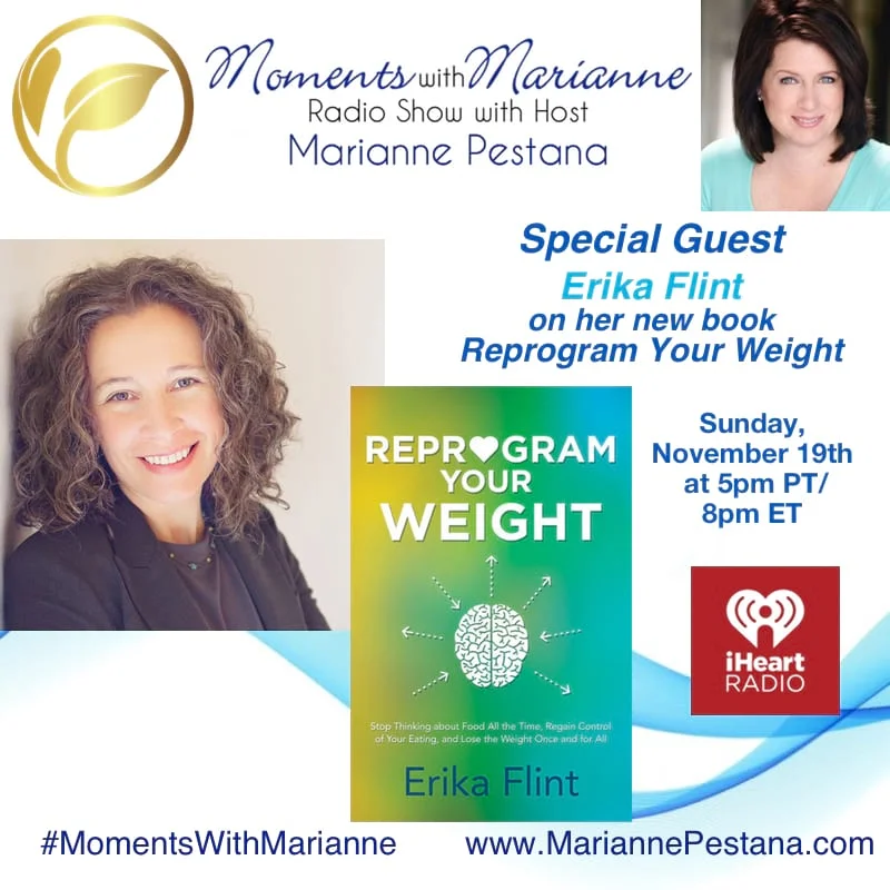 Erika Flint will be on Moment’s with Marianne November 29th at 5pm PT/ 8pm ET