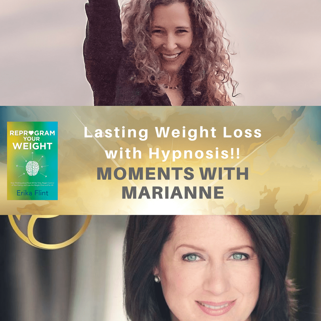 Lasting Weight Loss with Hypnosis with Erika Flint on Moments with Marianne