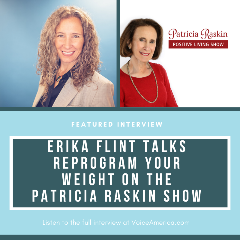 Erika Flint Talks Reprogram your Weight on the Patricia Raskin Show October 30 at 2 PM EST
