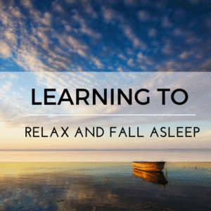 Learning to Relax and Fall Asleep